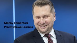 Mocny komentarz Przemysława Czarnka