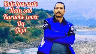 Rote Hue Aate Hain Sab Cover By Gopi