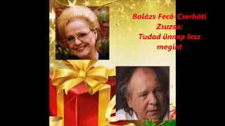 Balázs Fecó-Cserháti Zsuzsa: Tudod ünnep lesz megint... (dalszöveggel)