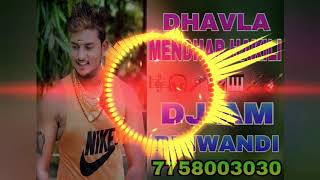 DHAVLA MENDHAR HAKILI-RIMIX DJ AM FROM BHIWANDI