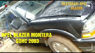 OPEL BLAZER MONTERA SOHC RESTORASI