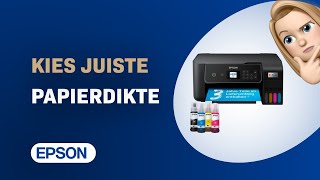 Hoe kies je de juiste papierdikte voor Epson EcoTank ET-2870?