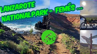 Lanzarote MTB-Tour von Puerto del Carmen die Steilküste entlang,  Nationalpark hoch und nach Femés