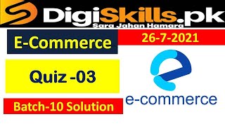 Digiskills E-Commerce Quiz 3 Batch 10 Solution | Digiskills Batch 10 / E commerce quiz 3 batch 10