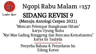 SIDANG REVISI 9 | Menuju Antologi Cerpen 2021 | Ngopi Rabu Malam #157 | Lingkar Jenar