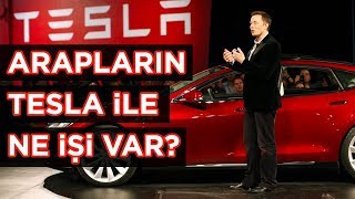 Arapların TESLA ile Ne İşi Var?