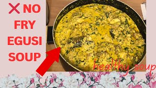 How To Cook Healthy Tasty Egusi Soup | No Frying  Needed ❌ #soup #egusisoup