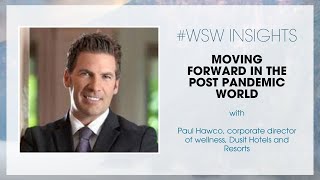 WSW Insights: Moving forward in the post pandemic world