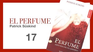 EL PERFUME 17 - Patrick Süskind - Libros leídos en español. AUDIOLIBRO