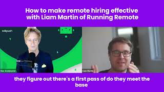 Episode 75: How to make remote hiring effective with Liam Martin of Running Remote