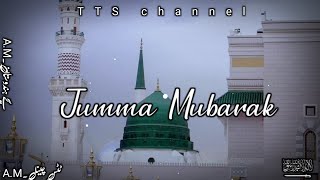 Jumma Mubarak | Beautiful Naat Status | Jummah Mubarak Beautiful Whatsapp Status 4k status