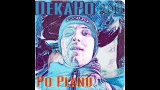 DekaPo - PO PLANU [2019] (Декапо)