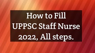 How to apply UPPSC UP Staff Nurse 2022. All Details