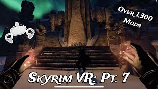 Skyrim VR: Over 1,300 Mods | Part 7