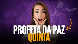 PROFETA DA PAZ - QUINTA 18.04.2024