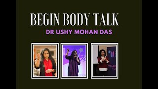 Begin Body Talk | Dr Ushy Mohan Das