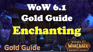 WoW 6.1 Enchanting Gold Guide for Warlords of Draenor - Fast Gold