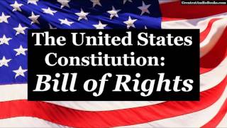 THE BILL OF RIGHTS U.S CONSTITUTION AudioBook