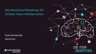 Die Nextcloud Roadmap für sichere Team-Kollaboration - Univention Summit - Nextcloud