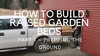 How To Build Raised Garden Beds ~ Part 1