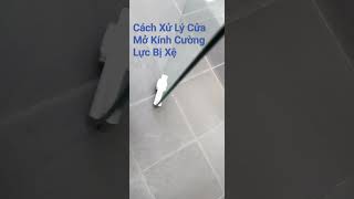 Cách xử Lý Cửa Mở Kính Cường Lực | 0961636562 #cuakinh #quangnamphatvietnam #shorts