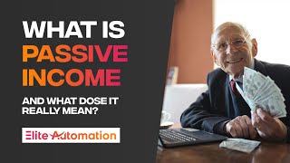 What Is Passive Income, Really? | Elite Automation