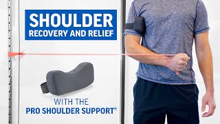 Shoulder Recovery and Relief with the PRO Shoulder Support®