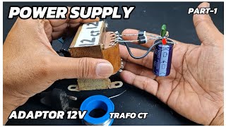 cara mudah merakit power supply adaptor dc 12v menggunakan trafo ct 2dioda (part1)