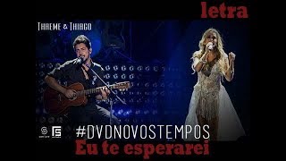 LYRIC VIDEO: Thaeme & Thiago - Eu te Esperarei