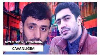 Niyameddin Umud - Zeyneddin Seda - Cavanligim 2019