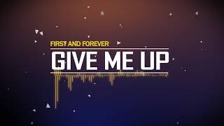 First And Forever - GIVE ME UP [HD]