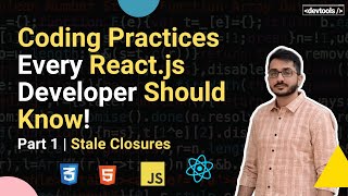 What Every React Developer Should Know!? | Part 1 | Stale Closures