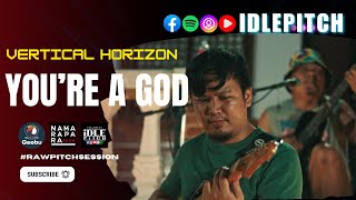 YOU'RE A GOD by Vertical Horizon | IDLEPITCH Covers