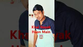 Khal Nayak Hoon Main⚘️#youtube #short #Trending #love #videoviral