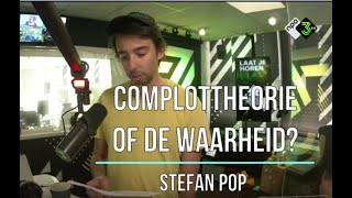 Complottheorie of de waarheid | Stefan Pop