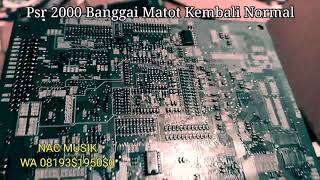 Psr 2000 matot dan suara hancur banggai kembali normal nac musik 081933195030