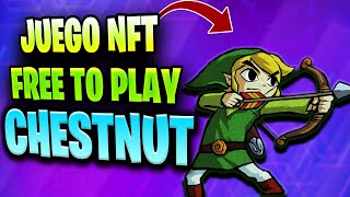 ▶️ CHESTNUT 💰 NUEVO JUEGO NFT GRATIS sin INVERSION | JUEGOS FREE TO PLAY | GANA DINERO con CHESTNUT