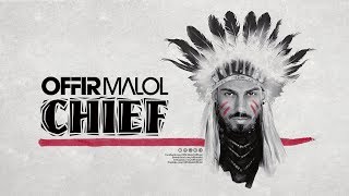 OFFIR MALOL - CHIEF (Original Mix)