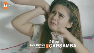 Eve Dönüş 20 Bölüm Fragmanı Atv