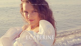 Ecaterine - Pentru Tot Restul Vietii