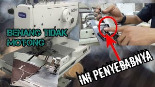 BENANG MESIN LOBANG KANCING(REES) TIDAK MOTONG, JANGAN BINGUNG!!SIMAK INI