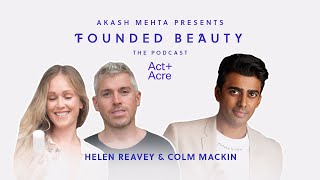 Act+Acre - The Wellness Brand Dedicated To Skincare As Scalp Care ft. Helen Reavey & Colm Mackin