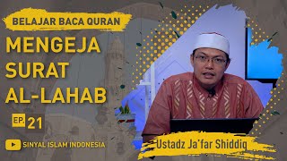 Belajar Baca Al Qur'an | Mengeja & Membaca Surat Al-Lahab (Ep. 21)