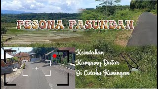 Kampung Datar Dan Keindahan Alam Di Sekitarnya..( Kec. Cidahu Kab. Kuningan Jabar..