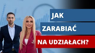 Jak zarabiać na udziałach?