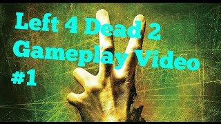 Left 4 Dead 2 Gameplay Video #1 1080p