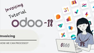 Odoo 18 Invoicing Tutorial: Step-by-Step Guide to Efficient Billing.Invoicing Features.