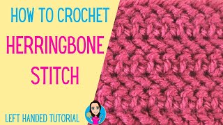 Herringbone Crochet Stitch - UK Crochet Terms - Left Handed Stitch Tutorial - Crochet Lessons