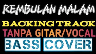 REMBULAN MALAM||TANPA GITAR||BASS COVER