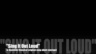 "Sing It Out Loud" (NCCS original song about courage)